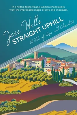 Priamo do kopca: Príbeh o láske a čokoláde - Straight Uphill: A Tale of Love and Chocolate