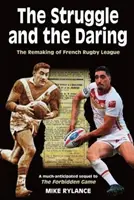 Boj a odvaha - Premena francúzskej rugbyovej ligy - Struggle and the Daring - The remaking of French rugby league