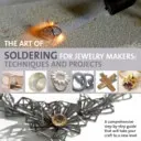 Umenie spájkovania pre šperkárov - techniky a projekty - Art of Soldering for Jewellery Makers - Techniques and Projects