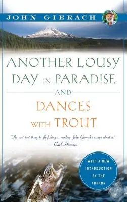 Ďalší mizerný deň v raji a tance so pstruhmi - Another Lousy Day in Paradise and Dances with Trout