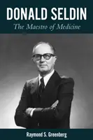 Donald Seldin: Majster medicíny - Donald Seldin: The Maestro of Medicine
