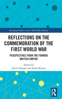 Úvahy o oslavách prvej svetovej vojny: perspektívy bývalého britského impéria - Reflections on the Commemoration of the First World War: Perspectives from the Former British Empire