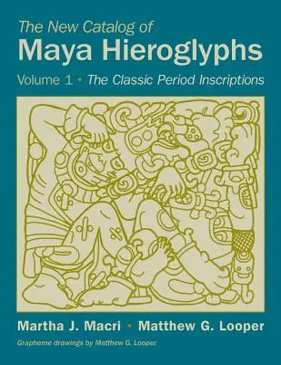 Nový katalóg mayských hieroglyfov, zväzok 1: Klasické nápisy - The New Catalog of Maya Hieroglyphs, Volume 1: The Classic Inscriptions