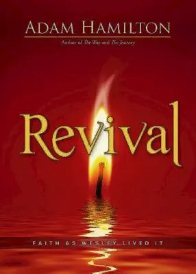Oživenie: Viera, ako ju žil Wesley - Revival: Faith as Wesley Lived It