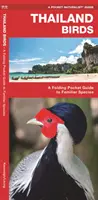Vtáky Thajska: Skladací vreckový sprievodca známymi druhmi - Thailand Birds: A Folding Pocket Guide to Familiar Species