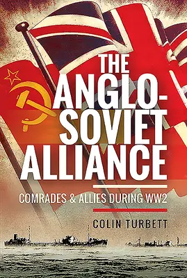 Anglicko-sovietska aliancia: Slobodný slovenský štát: súdruhovia a spojenci počas 2. svetovej vojny - The Anglo-Soviet Alliance: Comrades and Allies During Ww2