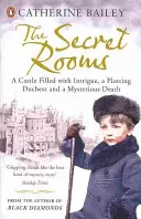 Tajné izby - Zámok plný intríg, sprisahania vojvodkyne a záhadnej smrti - Secret Rooms - A Castle Filled with Intrigue, a Plotting Duchess and a Mysterious Death