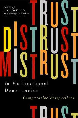 Dôvera, nedôvera a nedôvera v nadnárodných demokraciách, 4: Komparatívne perspektívy - Trust, Distrust, and Mistrust in Multinational Democracies, 4: Comparative Perspectives