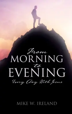 Od rána do večera: Každý deň s Ježišom - From Morning to Evening: Every Day With Jesus