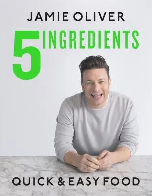5 Zloženie: Rýchle a jednoduché jedlo - 5 Ingredients: Quick & Easy Food