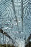 Vo vnútri sveta kapitálu: Za filozofickú teóriu globalizácie - In the World Interior of Capital: For a Philosophical Theory of Globalization