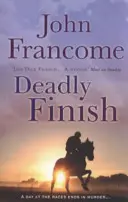 Smrtiaci finiš - svieži a vzrušujúci pretekársky triler o podozreniach a tajomstvách - Deadly Finish - A fresh and exhilarating racing thriller of suspicion and secrets