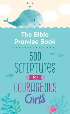 Kniha biblických sľubov: 500 veršov z Písma pre odvážne dievčatá - The Bible Promise Book: 500 Scriptures for Courageous Girls