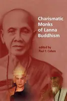 Charizmatickí mnísi lanna budhizmu - Charismatic Monks of Lanna Buddhism