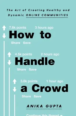 Ako zvládnuť dav: Umenie vytvárania zdravých a dynamických online komunít - How to Handle a Crowd: The Art of Creating Healthy and Dynamic Online Communities