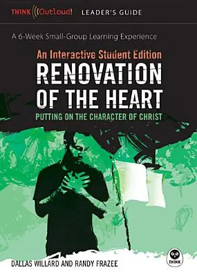 Obnova srdca Príručka pre vedúceho a interaktívne vydanie pre študentov: Oblečme si Kristov charakter - Renovation of the Heart Leader's Guide and Interactive Student Edition: Putting on the Character of Christ