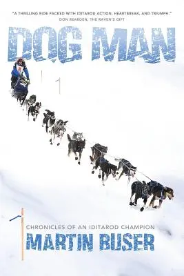 Psí človek: Kroniky šampióna Iditarodu - Dog Man: Chronicles of an Iditarod Champion