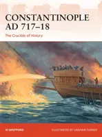 Konštantínopol 717-18 n. l: Krížová cesta dejín - Constantinople AD 717-18: The Crucible of History