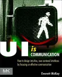 Ui je komunikácia: Ako navrhovať intuitívne rozhrania zamerané na používateľa tým, že sa zameriame na efektívnu komunikáciu - Ui Is Communication: How to Design Intuitive, User Centered Interfaces by Focusing on Effective Communication