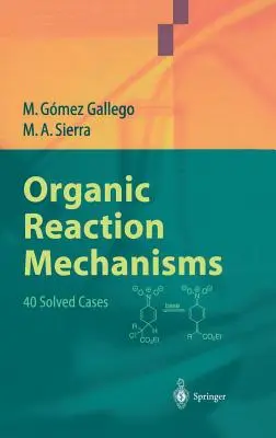 Mechanizmy organických reakcií: 40 vyriešených prípadov - Organic Reaction Mechanisms: 40 Solved Cases