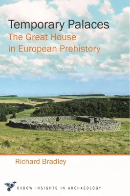 Dočasné paláce: Veľký dom v európskej prehistórii - Temporary Palaces: The Great House in European Prehistory