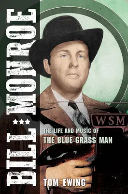 Bill Monroe, 1: Život a hudba muža modrej trávy - Bill Monroe, 1: The Life and Music of the Blue Grass Man