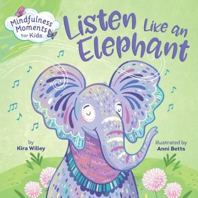 Všímavé chvíle pre deti: Počúvajte ako slon - Mindfulness Moments for Kids: Listen Like an Elephant