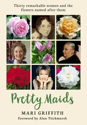 Krásne slúžky: Tridsať pozoruhodných žien a kvety pomenované po nich - Pretty Maids: Thirty Remarkable Women and the Flowers Named After Them