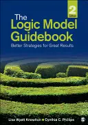 Sprievodca logickým modelom: Lepšie stratégie pre skvelé výsledky - The Logic Model Guidebook: Better Strategies for Great Results