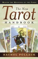 Nová príručka tarotu: Ovládnite významy kariet - The New Tarot Handbook: Master the Meanings of the Cards