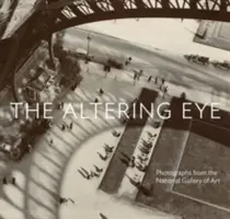 Altering Eye - Fotografie z Národnej galérie umenia - Altering Eye - Photographs from the National Gallery of Art