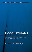 2 Korinťanom: Kresťanská služba: Sláva a povinnosti kresťanskej služby - 2 Corinthians: The Glories and Responsibilities of Christian Service