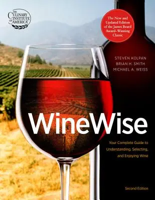Múdre víno: Múdra kniha: Váš kompletný sprievodca porozumením, výberom a vychutnávaním vína - Wine Wise: Your Complete Guide to Understanding, Selecting, and Enjoying Wine