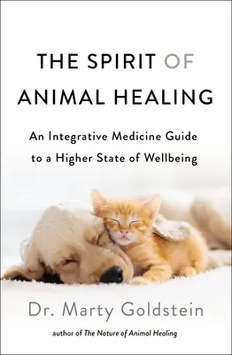 The Spirit of Animal Healing: Sprievodca integratívnou medicínou k vyššiemu stavu blahobytu - The Spirit of Animal Healing: An Integrative Medicine Guide to a Higher State of Well-Being