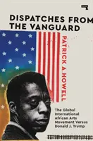 Depeše z predvoja: D. Trumpa a globálneho medzinárodného hnutia afrického umenia - Dispatches from the Vanguard: The Global International African Arts Movement Versus Donald J. Trump