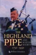 Highlandská dychovka a škótska spoločnosť 1750 - 1950 - The Highland Pipe and Scottish Society 1750-1950