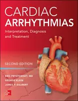 Srdcové arytmie: Interpretácia, diagnostika a liečba, druhé vydanie - Cardiac Arrhythmias: Interpretation, Diagnosis and Treatment, Second Edition