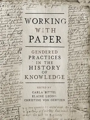 Práca s papierom: Rodovo podmienené postupy v dejinách poznania - Working with Paper: Gendered Practices in the History of Knowledge
