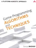 Algoritmy a techniky programovania hier: Platformovo-agnostický prístup - Game Programming Algorithms and Techniques: A Platform-Agnostic Approach