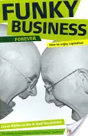 Funky Business Forever - Ako si užiť kapitalizmus - Funky Business Forever - How to enjoy capitalism