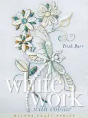 Biela práca s farbou - Whitework with Colour