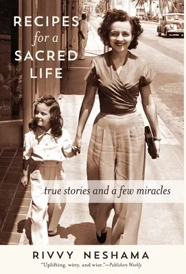 Recepty na posvätný život: Skutočné príbehy a niekoľko zázrakov - Recipes for a Sacred Life: True Stories and a Few Miracles