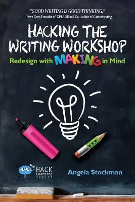 Hacking the Writing Workshop: Premena dizajnu s ohľadom na tvorbu - Hacking the Writing Workshop: Redesign with Making in Mind