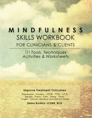 Mindfulness Skills Workbook for Clinicians and Clients (Pracovný zošit zručností všímavosti pre klinikov a klientov): 111 nástrojov, techník, aktivít a pracovných listov - Mindfulness Skills Workbook for Clinicians and Clients: 111 Tools, Techniques, Activities & Worksheets