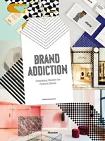 Závislosť na značke: Dizajn identity pre obchody s módou. - Brand Addiction: Designing Identity for Fashion Stores.