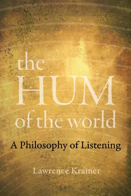 Šum sveta: Svet sveta: filozofia počúvania - The Hum of the World: A Philosophy of Listening