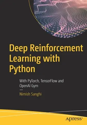 Hlboké posilňovacie učenie s Pythonom: S Pytorchom, Tensorflow a Openai Gym - Deep Reinforcement Learning with Python: With Pytorch, Tensorflow and Openai Gym