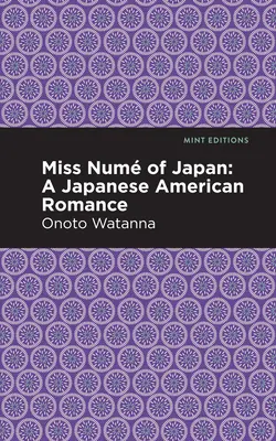 Slečna Nume z Japonska: Japonsko-americký román - Miss Nume of Japan: A Japanese-American Romance