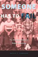 Niekto musí zlyhať: Hra s nulovým súčtom vo verejnom školstve - Someone Has to Fail: The Zero-Sum Game of Public Schooling