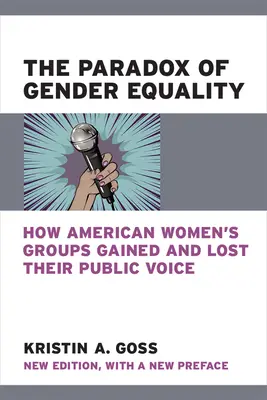 Paradox rodovej rovnosti: Ako americké ženské skupiny získali a stratili svoj verejný hlas - The Paradox of Gender Equality: How American Women's Groups Gained and Lost Their Public Voice